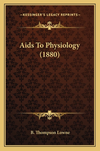 Aids To Physiology (1880)