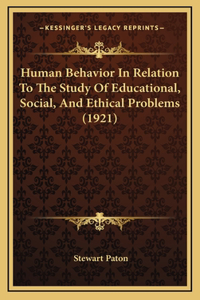 Human Behavior In Relation To The Study Of Educational, Social, And Ethical Problems (1921)