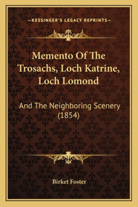 Memento Of The Trosachs, Loch Katrine, Loch Lomond