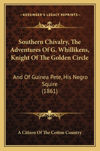 Southern Chivalry, The Adventures Of G. Whillikens, Knight Of The Golden Circle