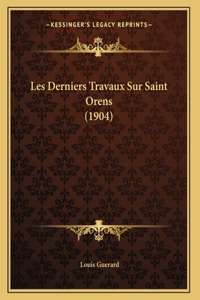 Les Derniers Travaux Sur Saint Orens (1904)