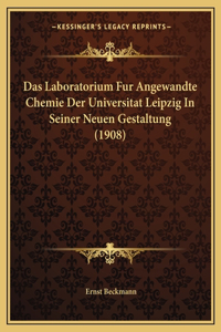 Das Laboratorium Fur Angewandte Chemie Der Universitat Leipzig In Seiner Neuen Gestaltung (1908)