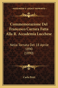 Commemorazione Del Francesco Carrara Fatta Alla R. Accademia Lucchese