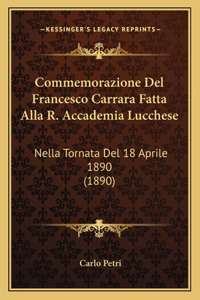 Commemorazione del Francesco Carrara Fatta Alla R. Accademia Lucchese