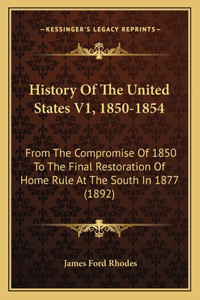 History Of The United States V1, 1850-1854