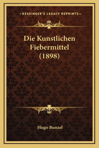 Die Kunstlichen Fiebermittel (1898)