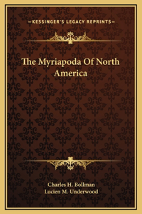 The Myriapoda Of North America