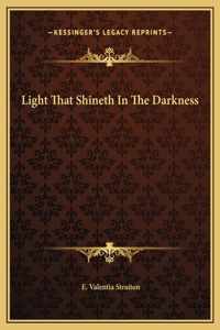Light That Shineth In The Darkness