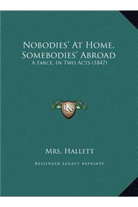 Nobodies' At Home, Somebodies' Abroad
