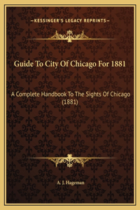 Guide To City Of Chicago For 1881