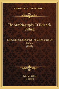 The Autobiography Of Heinrich Stilling