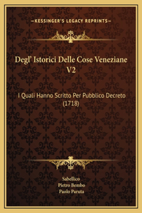 Degl' Istorici Delle Cose Veneziane V2