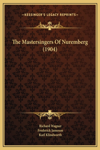 The Mastersingers Of Nuremberg (1904)