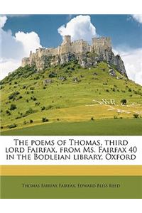 The Poems of Thomas, Third Lord Fairfax, from Ms. Fairfax 40 in the Bodleian Library, Oxford
