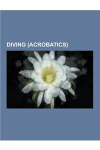 Diving (Acrobatics): Competitive Diving, Divers, Diving (Acrobatics) Stubs, Northern Virginia Swim League, List of World Aquatics Champions