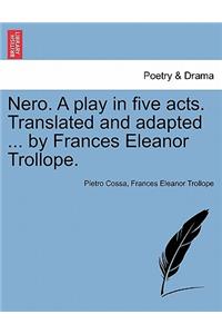Nero. a Play in Five Acts. Translated and Adapted ... by Frances Eleanor Trollope.