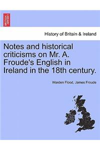 Notes and Historical Criticisms on Mr. A. Froude's English in Ireland in the 18th Century.