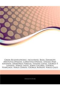 Articles on Greek Businesspeople, Including: Basil Zaharoff, Aristotle Onassis, Christina Onassis, Stelios Haji-Ioannou, Demetrius Vikelas, Yiannis La
