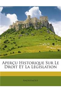 Aperçu Historique Sur Le Droit Et La Législation