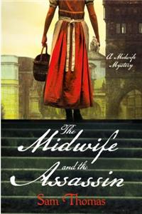 The Midwife and the Assassin: A Midwife Mystery