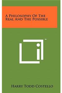 A Philosophy of the Real and the Possible