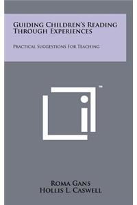 Guiding Children's Reading Through Experiences