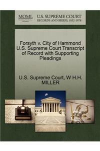 Forsyth V. City of Hammond U.S. Supreme Court Transcript of Record with Supporting Pleadings