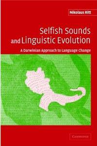 Selfish Sounds Linguistic Evolution: A Darwinian Approach to Language Change