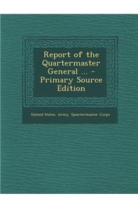 Report of the Quartermaster General ...