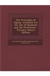 The Principles of Equity: Intended for the Use of Students and the Profession