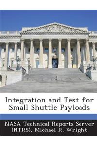 Integration and Test for Small Shuttle Payloads