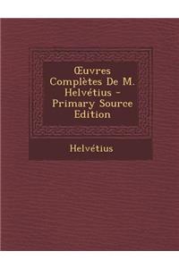 Uvres Completes de M. Helvetius