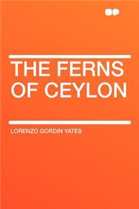 The Ferns of Ceylon