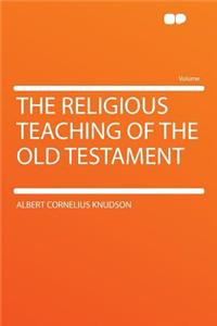 The Religious Teaching of the Old Testament