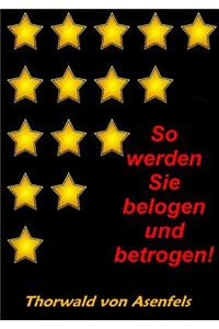 So Werden Sie Belogen Und Betrogen!