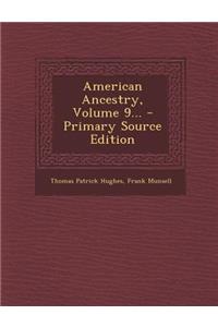 American Ancestry, Volume 9... - Primary Source Edition