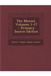 The Monist, Volumes 1-17 - Primary Source Edition
