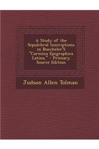 A Study of the Sepulchral Inscriptions in Buecheler's 
