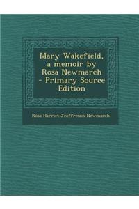 Mary Wakefield, a Memoir by Rosa Newmarch