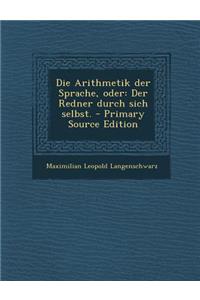 Die Arithmetik Der Sprache, Oder