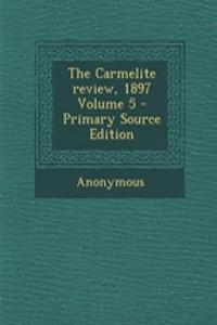 The Carmelite Review, 1897 Volume 5
