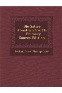 Die Satire Jonathan Swifts - Primary Source Edition