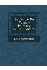 Le Peuple Du Valais - Primary Source Edition