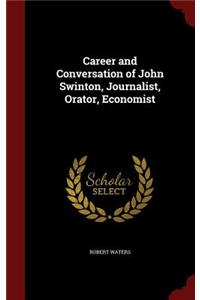 Career and Conversation of John Swinton, Journalist, Orator, Economist