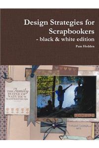Design Strategies for Scrapbookers - black & white edition