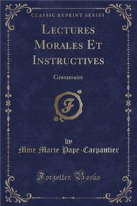 Lectures Morales Et Instructives