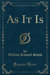 As It Is (Classic Reprint)