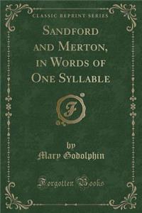 Sandford and Merton, in Words of One Syllable (Classic Reprint)