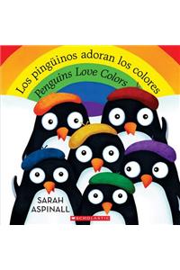 Los Pingüinos Adoran Los Colores / Penguins Love Colors (Bilingual)