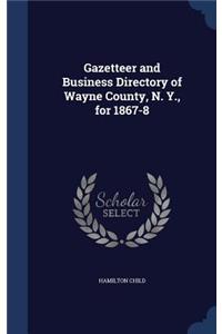 Gazetteer and Business Directory of Wayne County, N. Y., for 1867-8